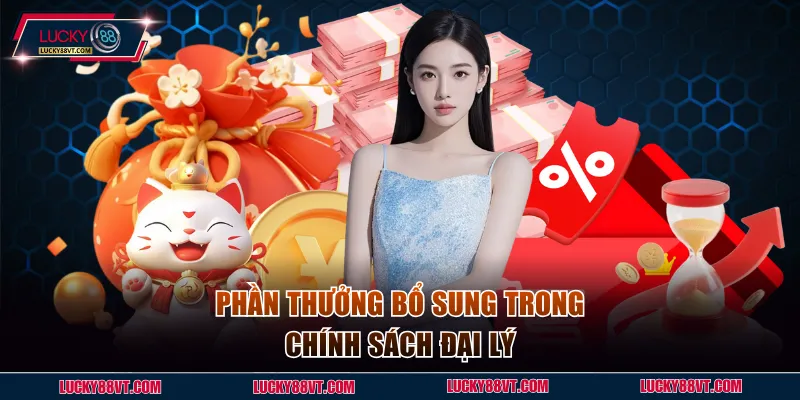 Phần thưởng bổ sung trong chính sách đại lý