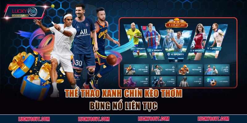 Thể thao xanh chín kèo thơm bùng nổ liên tục