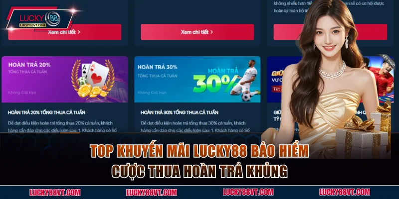 Top khuyến mãi Lucky88 bảo hiểm cược thua hoàn trả khủng